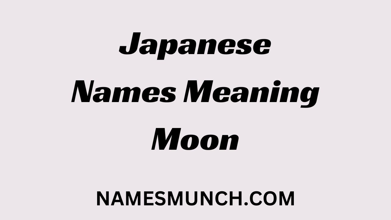 Cool Japanese Names Meaning Moon