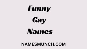 Funny Gay Names to Call Your Friends and Make Them Smile